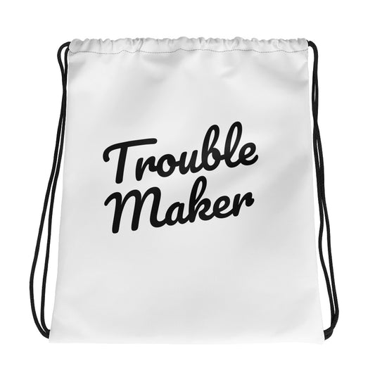 Trouble Maker Drawstring Bag